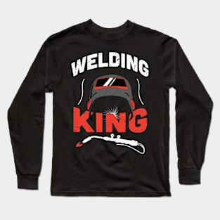 Welding king / Funny Welder present / Welder gift idea / Union Worker Gift / man metal worker Long Sleeve T-Shirt